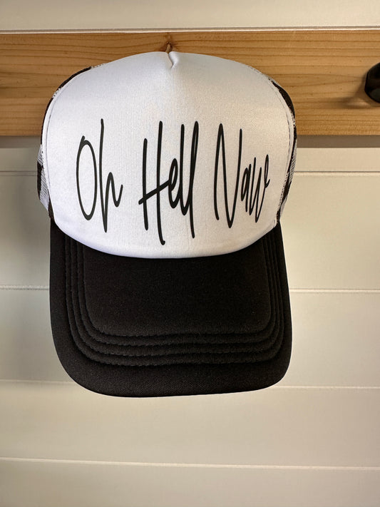 Oh Hell Naw Foam Trucker Hat